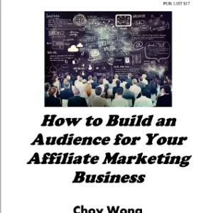 How to Build an Audience for Your Affiliate Marketing Business
