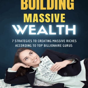 Building Massive Wealth
