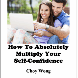 How To Absolutely Multiply Your Self-Confidence