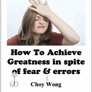 How To Achieve Greatness in spite of fear & errors
